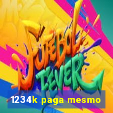 1234k paga mesmo